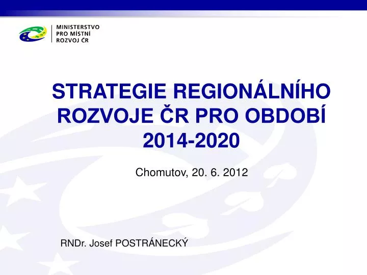 PPT - STRATEGIE REGIONÁLNÍHO ROZVOJE ČR PRO OBDOBÍ 2014-2020 PowerPoint ...