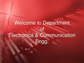 Welcome to Department of Electronics &amp; Communication Engg.