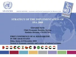 STRATEGY OF THE IMPLEMENTATION OF SNA 2008 Giovanni Savio Chief, Economic Statistics Section