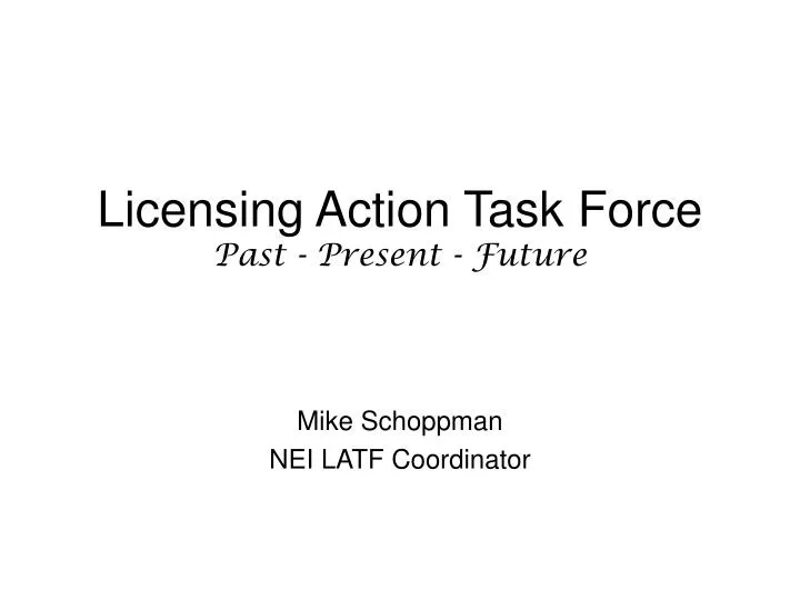 licensing action task force past present future
