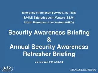 Security Awareness Briefing &amp; Annual Security Awareness Refresher Briefing as revised 2012-08-03
