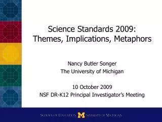 Science Standards 2009: Themes, Implications, Metaphors