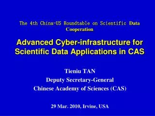 Tieniu TAN Deputy Secretary-General Chinese Academy of Sciences (CAS) 29 Mar. 2010, Irvine, USA