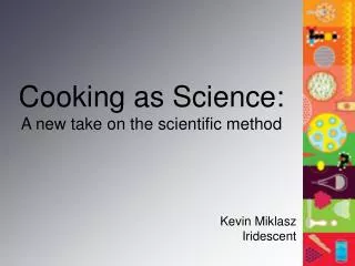 Cooking as Science: A new take on the scientific method