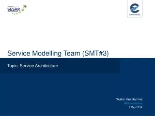 Service Modelling Team (SMT#3)