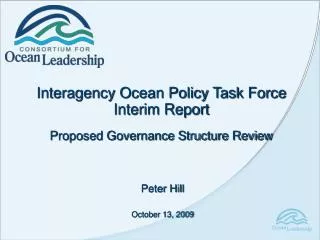 Interagency Ocean Policy Task Force Interim Report Proposed Governance Structure Review