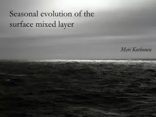 Seasonal evolution of the surface mixed layer