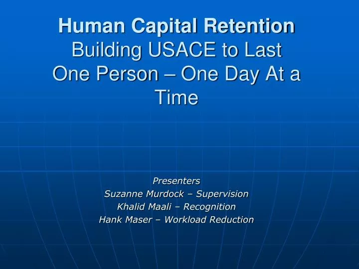 human capital retention building usace to last one person one day at a time