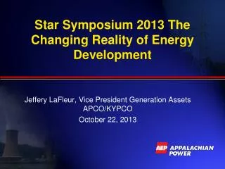 Star Symposium 2013 The Changing Reality of Energy Development