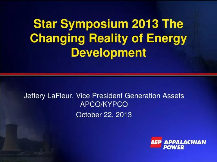star symposium 2013 the changing reality of energy development
