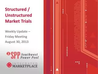 Structured / Unstructured Market Trials