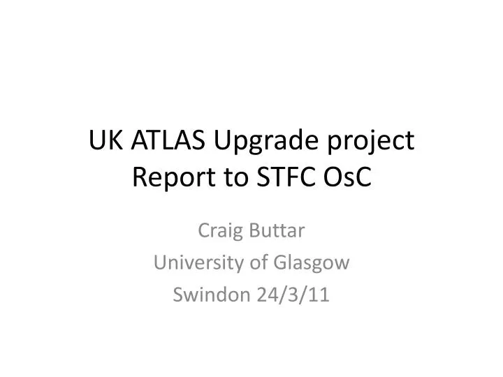 uk atlas upgrade project report to stfc osc