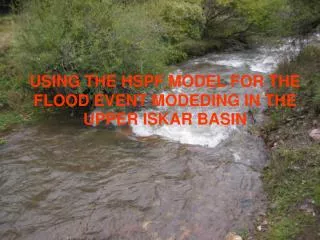 USING THE HSPF MODEL FOR THE FLOOD EVENT MODEDING IN THE UPPER ISKAR BASIN