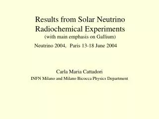 Carla Maria Cattadori INFN Milano and Milano Bicocca Physics Department