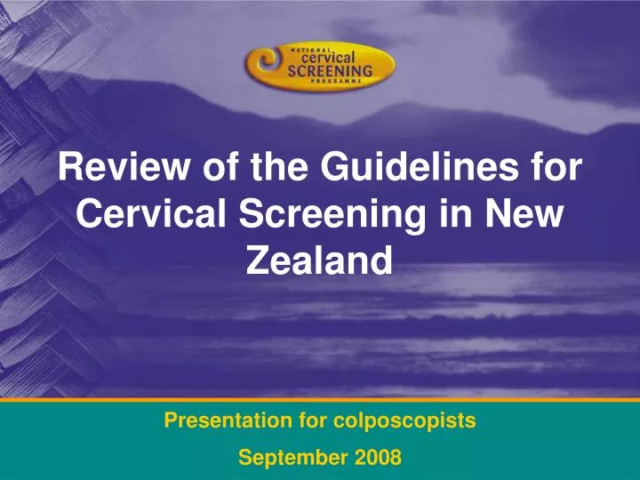 review of the guidelines for cervical screening in new zealand