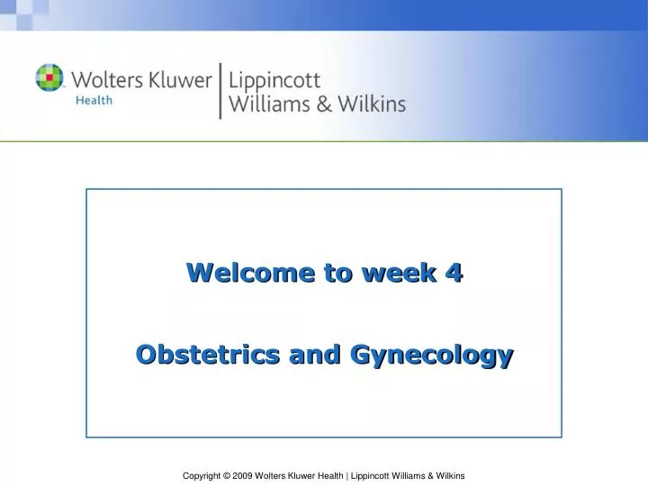 welcome to week 4 obstetrics and gynecology