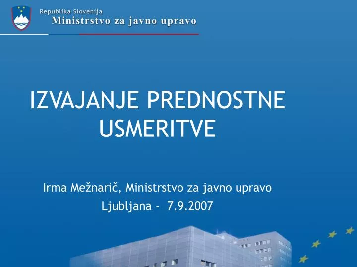 izvajanje prednostne usmeritve irma me nari ministrstvo za javno upravo ljubljana 7 9 2007
