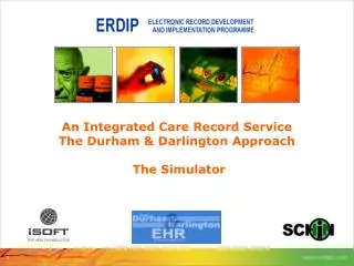 An Integrated Care Record Service The Durham &amp; Darlington Approach The Simulator