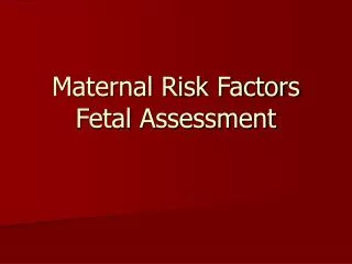 Maternal Risk Factors Fetal Assessment