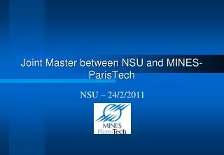 Joint Master between NSU and MINES- ParisTech