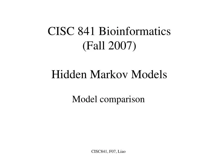 cisc 841 bioinformatics fall 2007 hidden markov models