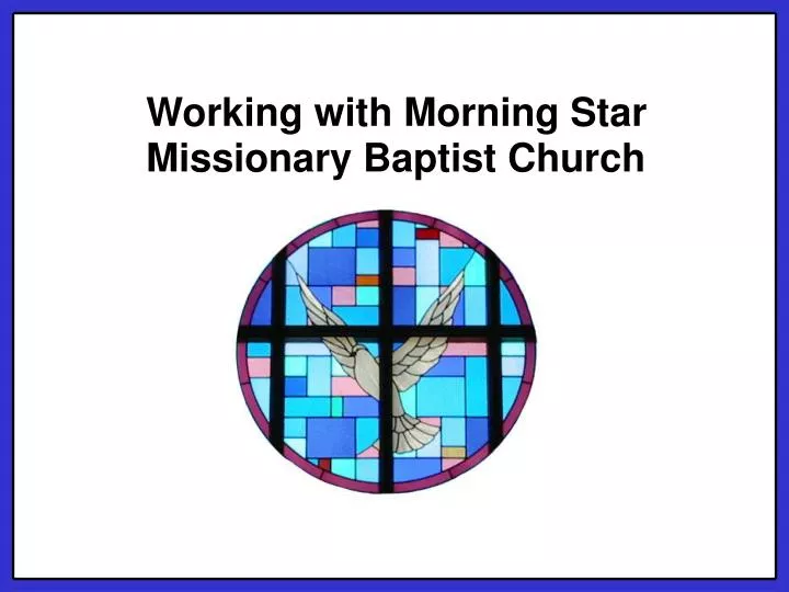 working with morning star missionary baptist church