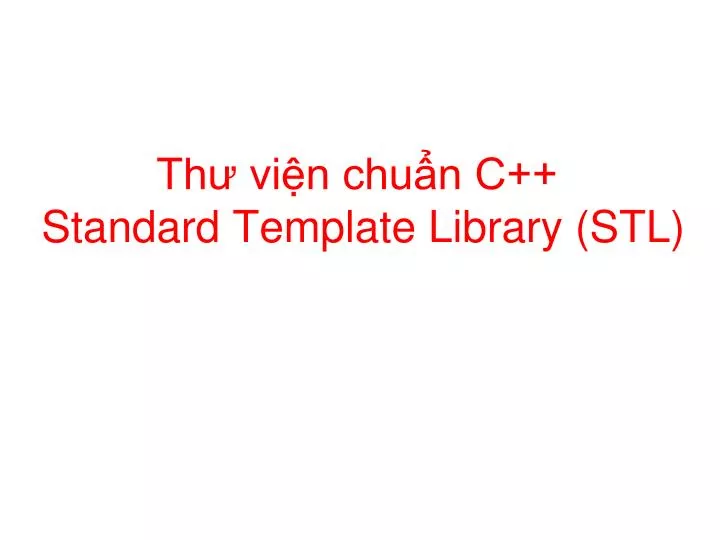 th vi n chu n c standard template library stl