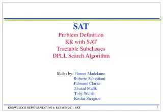 SAT Problem Definition KR with SAT Tractable Subclasses DPLL Search Algorithm