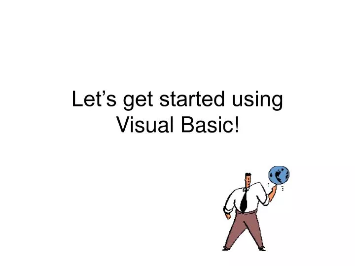 let s get started using visual basic