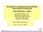 Development of a Hemispherical Near-Field Range with Imperfect Ground Plane - slide 1