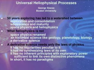 Universal Heliophysical Processes George Siscoe Boston University