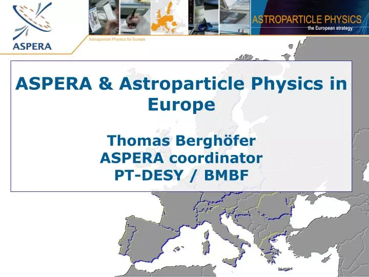 aspera astroparticle physics in europe thomas bergh fer aspera coordinator pt desy bmbf