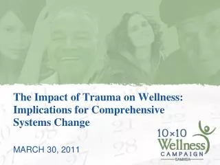 The Impact of Trauma on Wellness: Implications for Comprehensive Systems Change