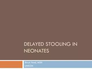 Delayed Stooling in Neonates