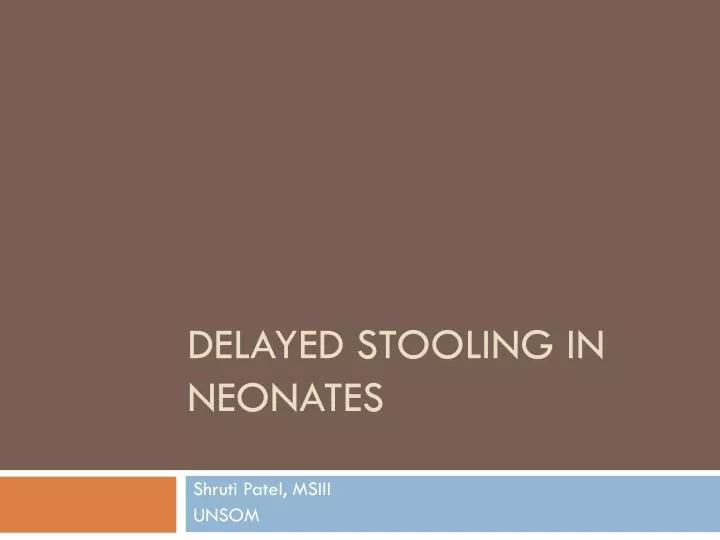 delayed stooling in neonates