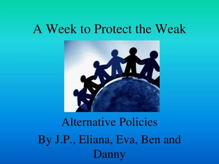 a week to protect the weak