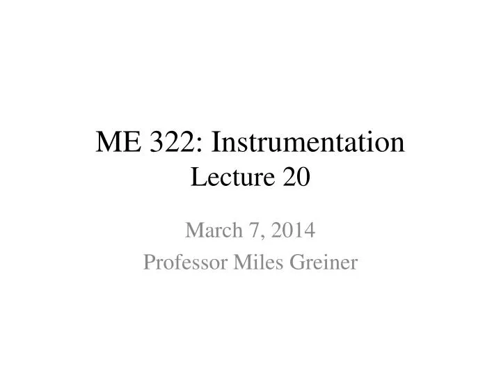 me 322 instrumentation lecture 20