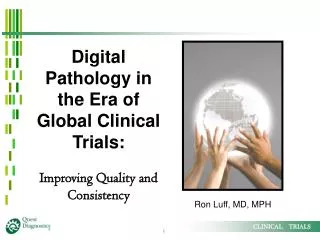 Digital Pathology in the Era of Global Clinical Trials: Improving Quality and Consistency