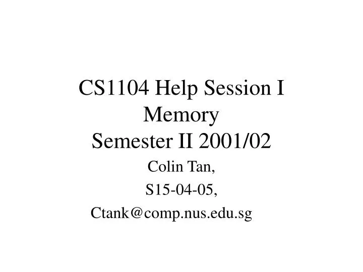 cs1104 help session i memory semester ii 2001 02