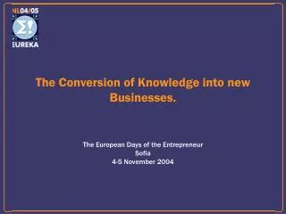 The Conversion of Knowledge into new Businesses.