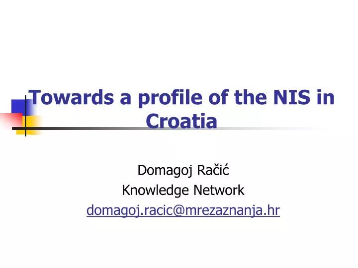 towards a profile of the nis in croatia