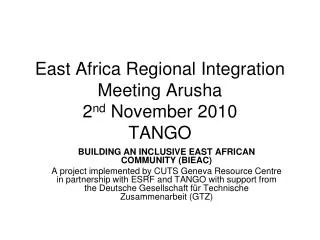 East Africa Regional Integration Meeting Arusha 2 nd November 2010 TANGO