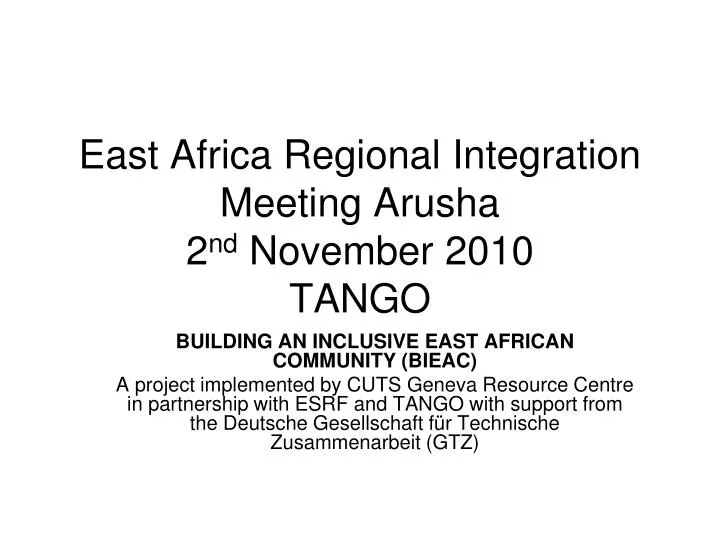 east africa regional integration meeting arusha 2 nd november 2010 tango