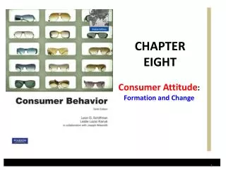 Consumer Attitude : Formation and Change