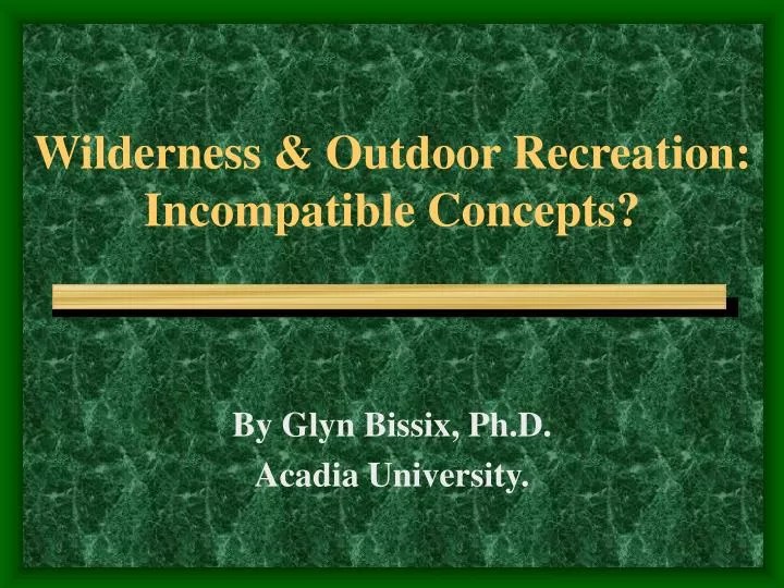 wilderness outdoor recreation incompatible concepts
