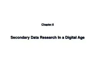 Chapter 6 Secondary Data Research In a Digital Age