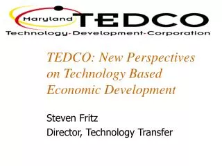 TEDCO: New Perspectives on Technology Based Economic Development