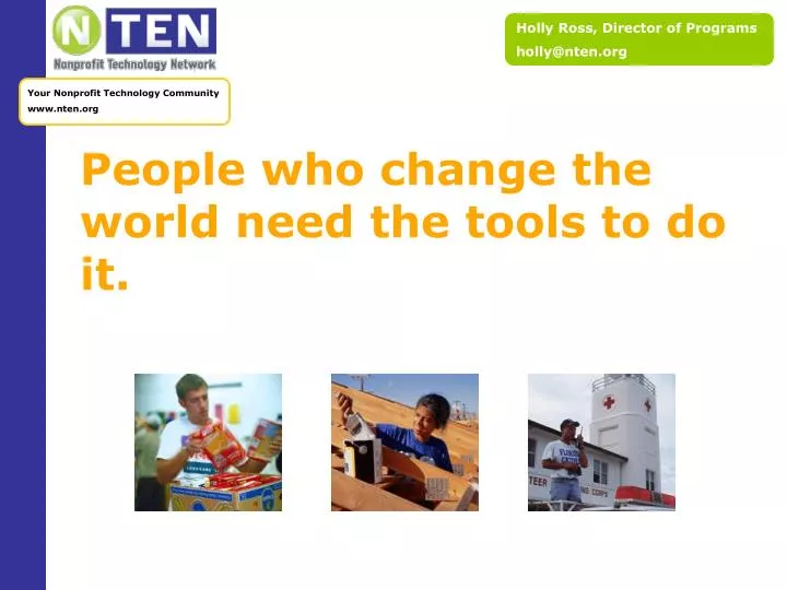 people who change the world need the tools to do it