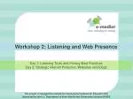 Workshop 2: Listening and Web Presence