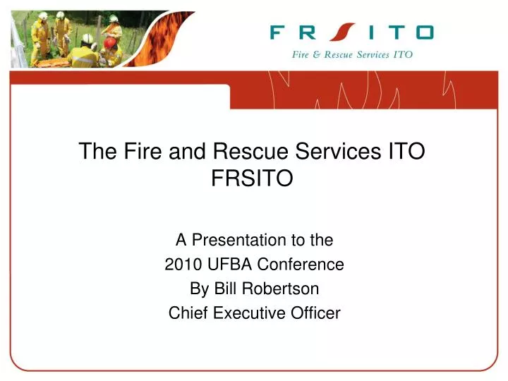 the fire and rescue services ito frsito